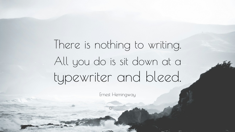26826-Ernest-Hemingway-Quote-There-is-nothing-to-writing-All-you-do-is.jpg